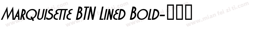 Marquisette BTN Lined Bold字体转换